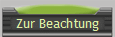 Zur Beachtung
